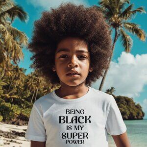 Being Black is my Superpower t-shirt, custom made